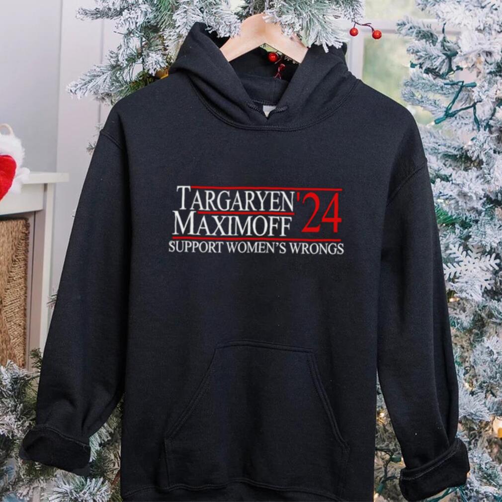 Targaryen’24 Maximoff Support Women’s Wrongs Shirt Targaryen’24 Maximoff Support Women’s Wrongs Shirt