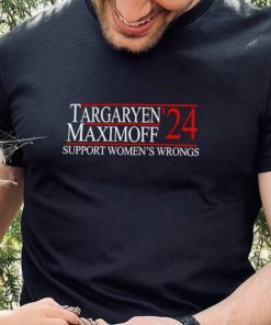 Targaryen’24 Maximoff Support Women’s Wrongs Shirt