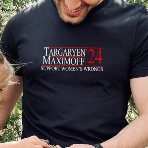Targaryen’24 Maximoff Support Women’s Wrongs Shirt