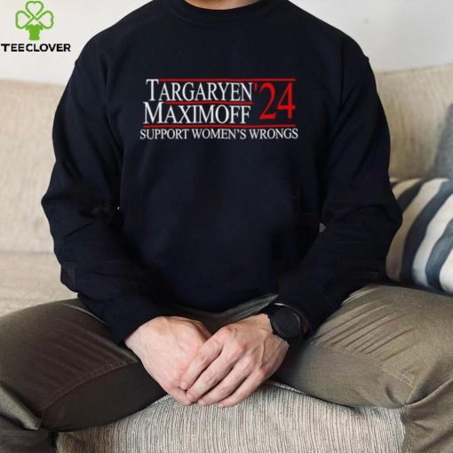 Targaryen’24 Maximoff Support Women’s Wrongs Shirt