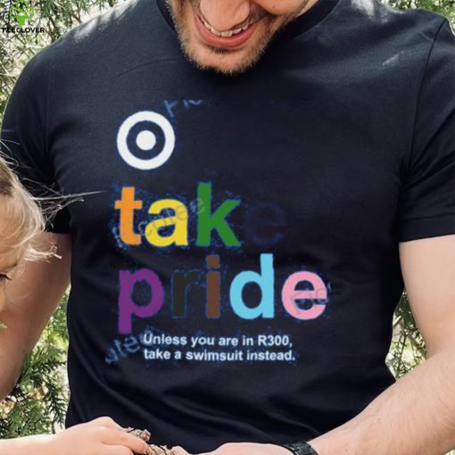 Target A Place For Team Members To Do Stuff That Kind Of Matters Take Pride Unless You Are In R300 Take A Swimsuit Instead Shirt