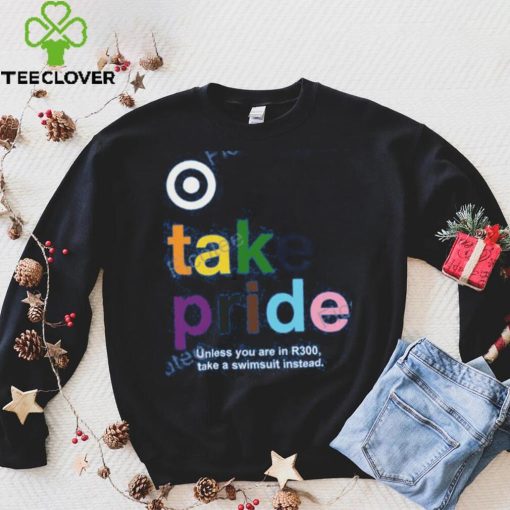 Target A Place For Team Members To Do Stuff That Kind Of Matters Take Pride Unless You Are In R300 Take A Swimsuit Instead Shirt