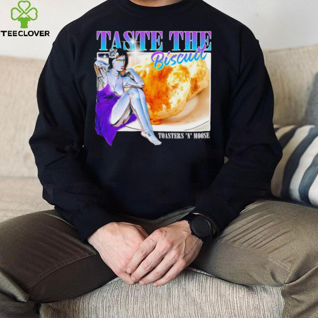 Taste the Biscuit Toasters N Moose 2024 shirt Taste the Biscuit Toasters N Moose 2024 shirt