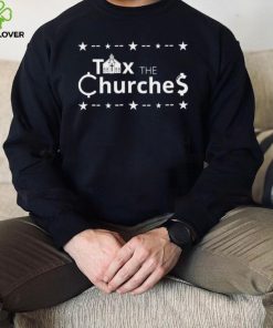 Tax the Churches Christmas hoodie, sweater, longsleeve, shirt v-neck, t-shirt