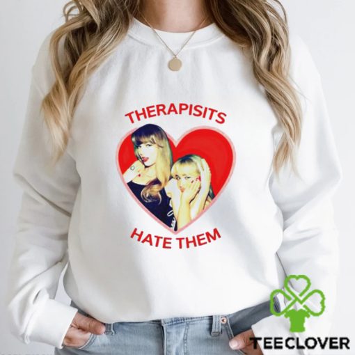 Taylor And Sabrina Carpenter Therapists Hate Them shirt