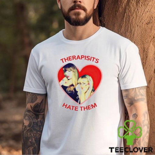 Taylor And Sabrina Carpenter Therapists Hate Them shirt