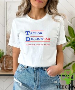 Taylor Dillion ’24 make opl great again hoodie, sweater, longsleeve, shirt v-neck, t-shirt