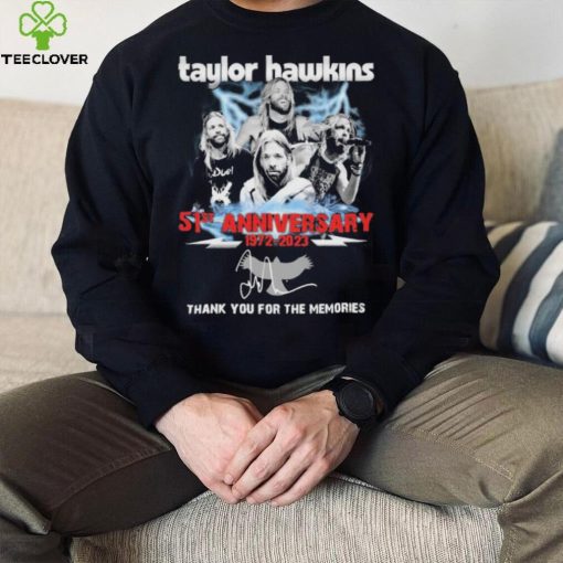 Taylor Hawkins 51st Anniversary 1972 2023 Thank You For The Memories Signatures Shirt