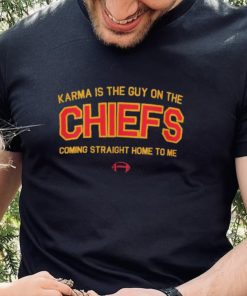 Taylor Kelce Karma is the Guy in the Chiefs Coming Straight home to Me Shirt