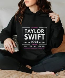 Taylor Swift 2024 Our Songs Our Films United We Stand Shirts