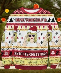 Taylor Swift Have Yourself A Swiftie Christmas Sweater, Ugly Merry Christmas Sweatshirt