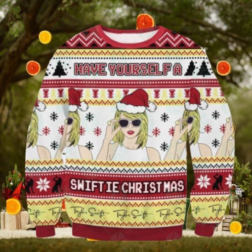 Taylor Swift Have Yourself A Swiftie Christmas Sweater, Ugly Merry Christmas Sweatshirt