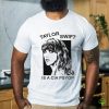 It’s Not Going To Lick Itself Shirt
