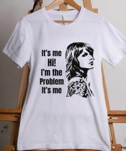 Taylor Swift Its Me Hi Im The Problem Its Me hoodie, sweater, longsleeve, shirt v-neck, t-shirt