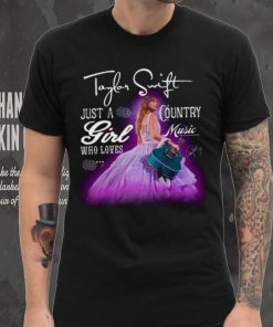 Taylor Swift Just A Girl Who Loves Country Music Shirt