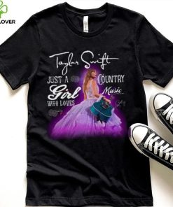 Taylor Swift Just A Girl Who Loves Country Music Shirt