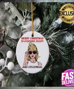 Taylor Swift Red Album Merry Christmas Except Jake Gyllenhaal Christmas Tree Decorations Ornament