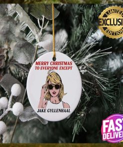 Taylor Swift Red Album Merry Christmas Except Jake Gyllenhaal Christmas Tree Decorations Ornament