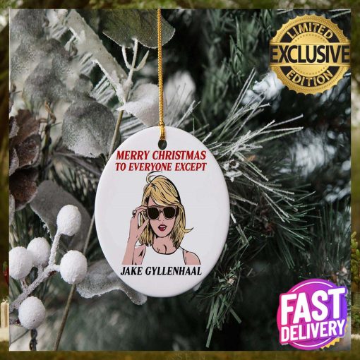 Taylor Swift Red Album Merry Christmas Except Jake Gyllenhaal Christmas Tree Decorations Ornament