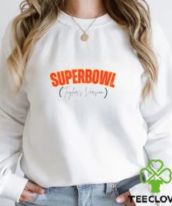 Taylor Swift Super Bowl Shirt Superbowl Taylors Version Shirt