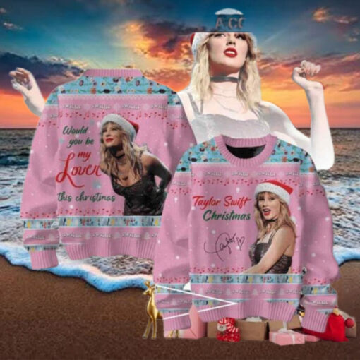 Taylor Swift Would You Be My Lover This Christmas Chirstmas Gifts 2024 Xmas For Family And Friends Ugly Sweater