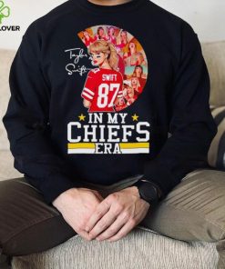 Taylor in my Chiefs Era signature hoodie, sweater, longsleeve, shirt v-neck, t-shirt