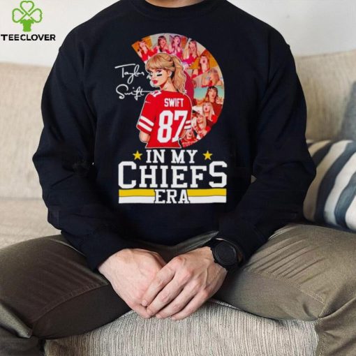 Taylor in my Chiefs Era signature hoodie, sweater, longsleeve, shirt v-neck, t-shirt