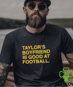 Taylor’s Boyfriend Is Good At Football Shirt