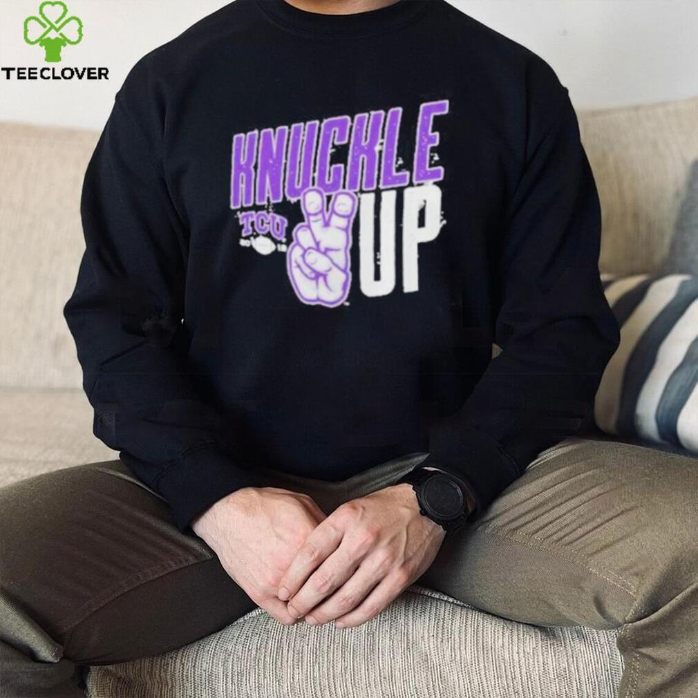 Tcu horned frogs knuckle up shirt Tcu horned frogs knuckle up shirt