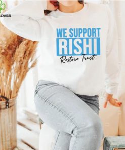 We Support Rishi Sunak Edit Restore Trust Unisex Sweathoodie, sweater, longsleeve, shirt v-neck, t-shirt