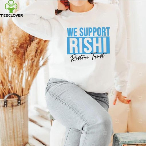 We Support Rishi Sunak Edit Restore Trust Unisex Sweathoodie, sweater, longsleeve, shirt v-neck, t-shirt