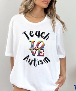 Teach Love Autism shirt