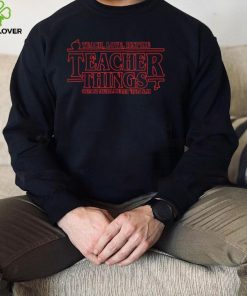 Teach Love Inspire Teacher Things It's Fine Everything T Shirt