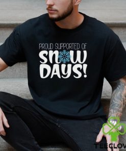 Teacher Christmas Gifts Proud Supporter Of Snow Days Shirt
