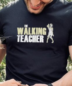 Teacher Horror The Walking Teacher Shirt