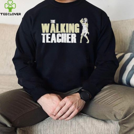 Teacher Horror The Walking Teacher Shirt