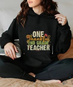 Teacher Thanksgiving T Shirt Thanksgiving One Thankful 2nd Grade Teacher T Shirt