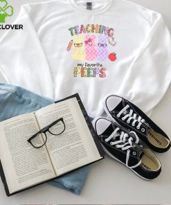 Teaching My Favorite Peeps hoodie, sweater, longsleeve, shirt v-neck, t-shirt