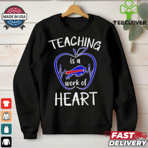 Teaching is a Bills work of heart and love the Buffalo Bills shirt