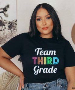 Team 3rd Third Grade Teacher Back to School T Shirt