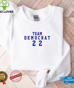 Team Democrat 22 Shirt