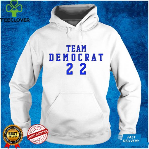 Team Democrat 22 Shirt