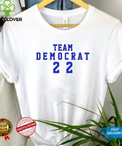 Team Democrat 22 Shirt