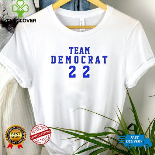 Team Democrat 22 Shirt