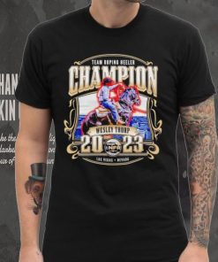 Team Roping Heeler Champion Wesley Thorp 2023 shirt