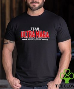 Team Ultra MAGA Make America Great Again Shirt