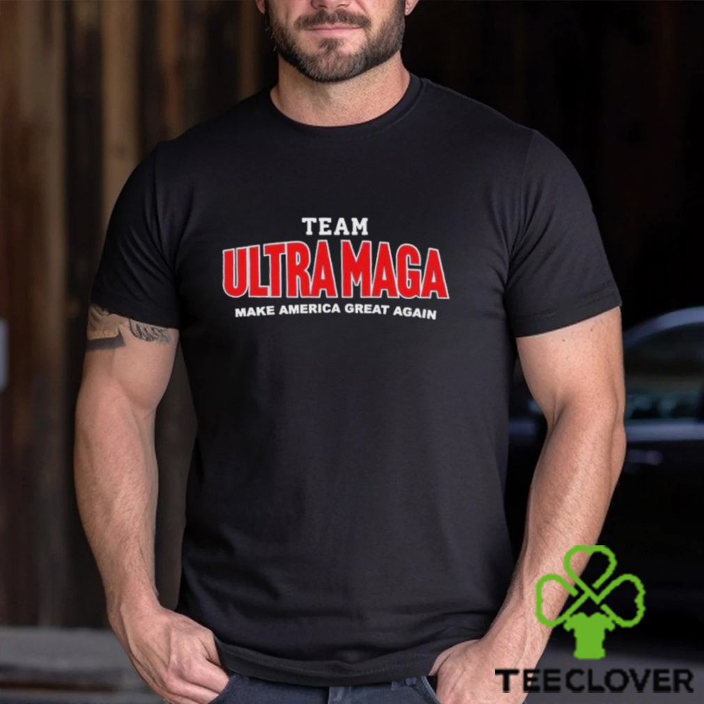 Team Ultra MAGA Make America Great Again Shirt Team Ultra MAGA Make America Great Again Shirt