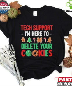 Tech Support I’m Here To Delete Your Cookies Shirt