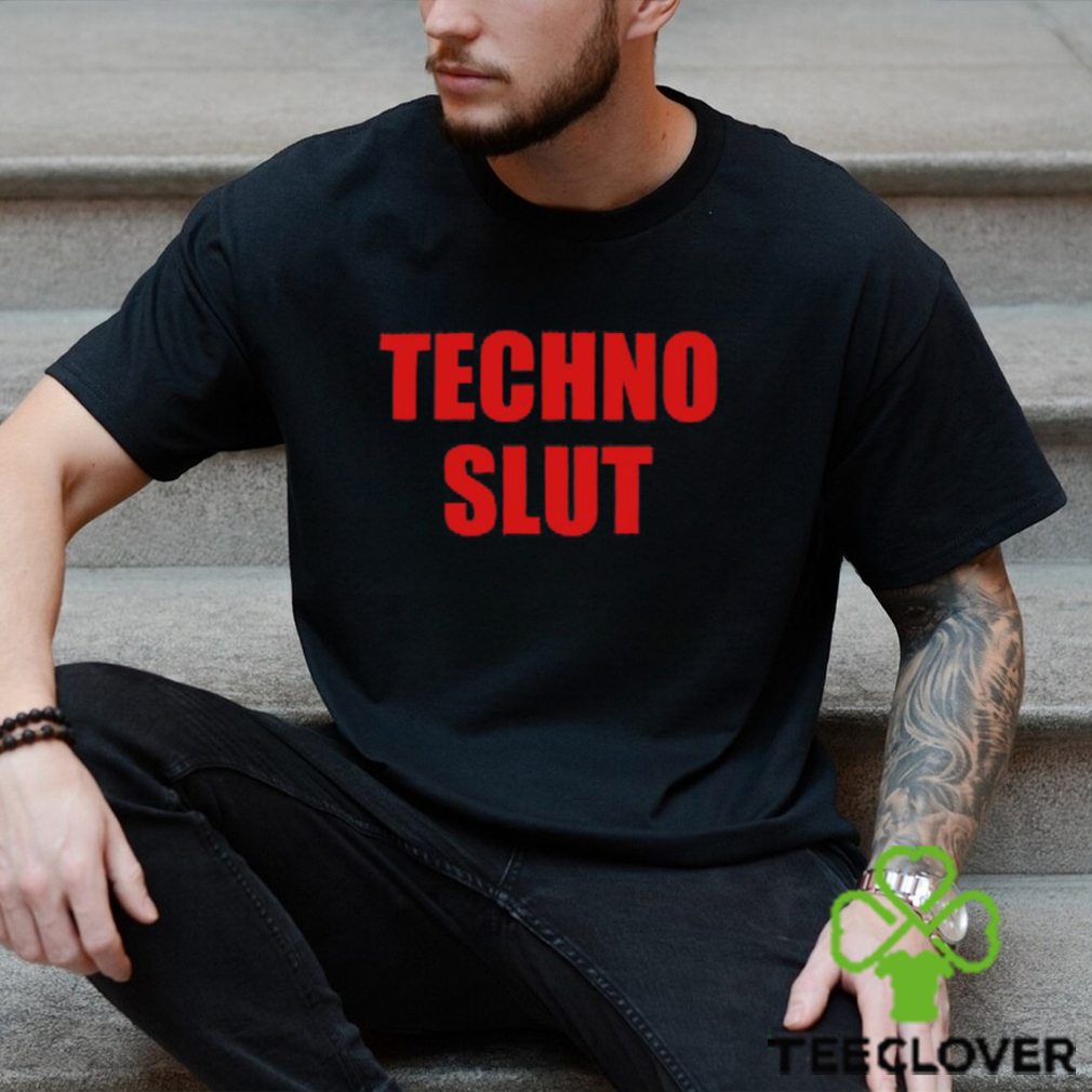 Techno Slut T Shirt Techno Slut T Shirt