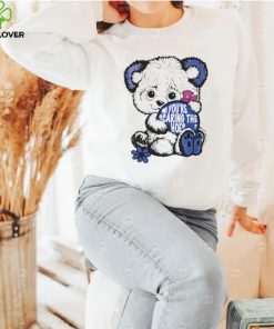 Teddy Bear you’re scaring the hoes art shirt